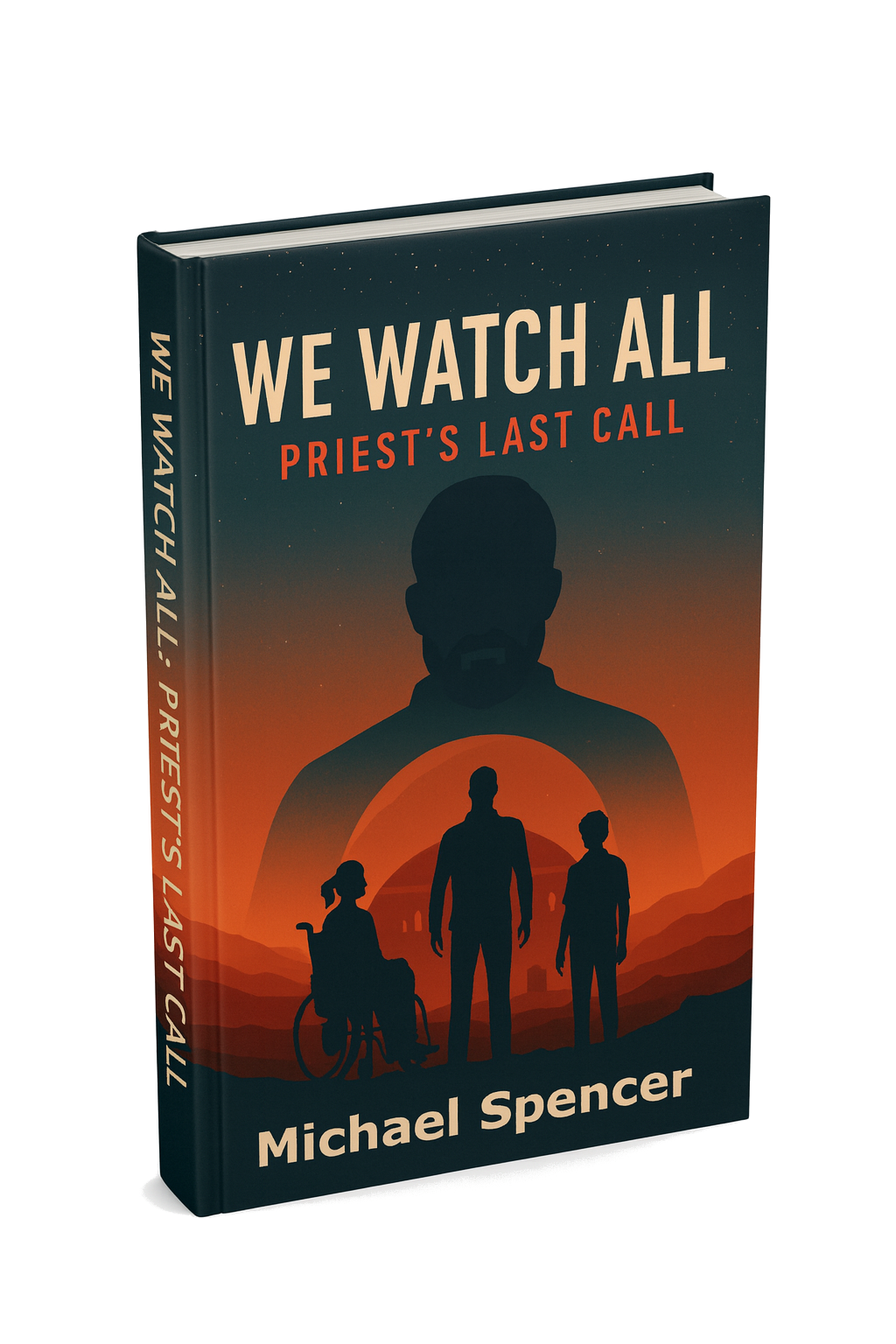 We Watch All: Priest's Last Call by Michael Spencer